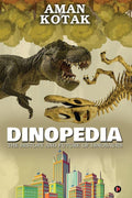 Dinopedia : The History And Future Of Dinosaurs