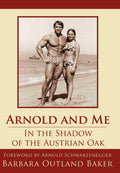Arnold and Me: In the Shadow of the Austrian Oak