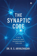 The Synaptic Code: It is a Medical and Technological Thriller