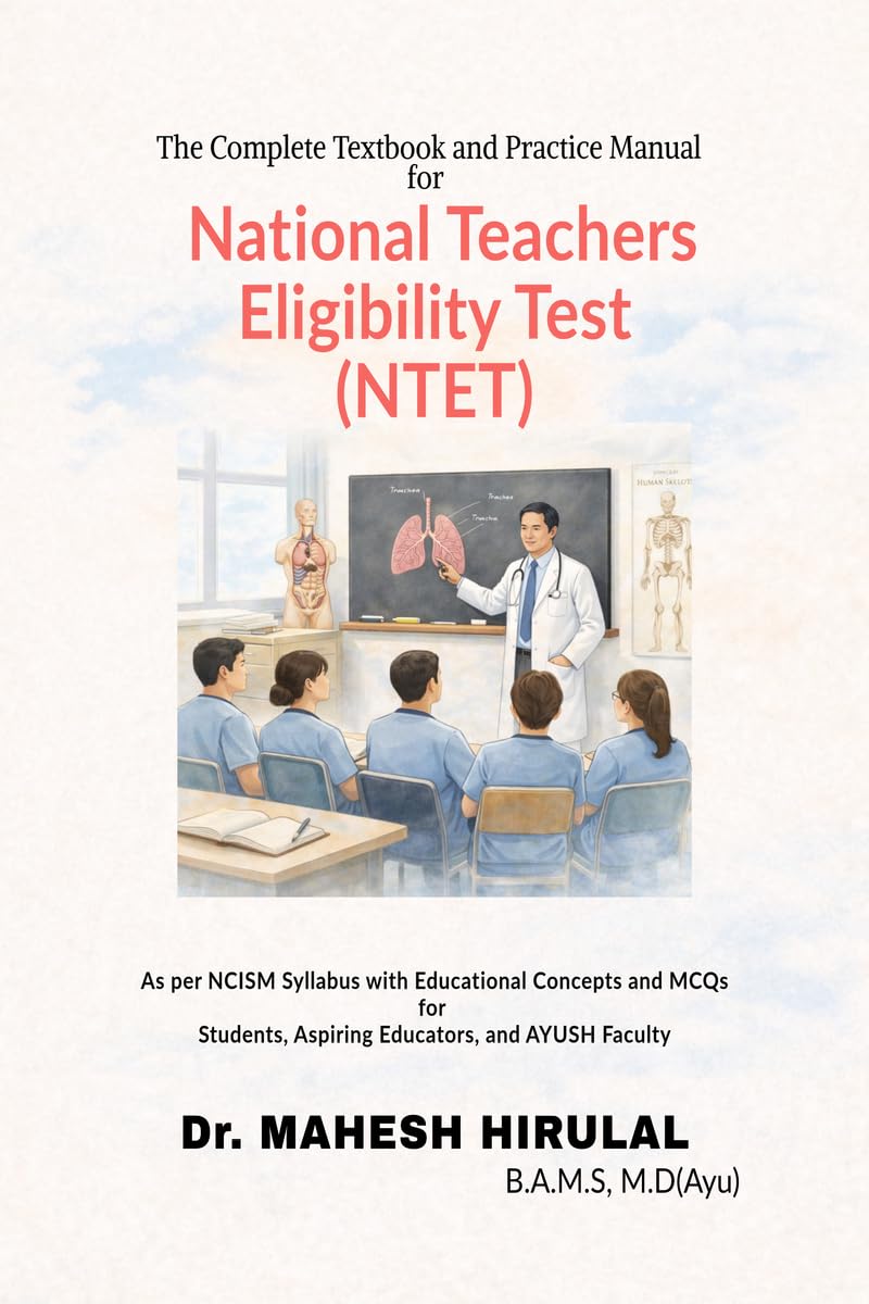 The Complete Textbook and Practice Manual for National Teachers Eligibility Test (NTET): As per NCISM Syllabus with Educational 