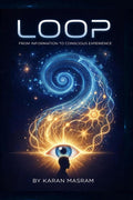 LOOP: INFORMATION TO CONSCIOUS EXPERIENCE