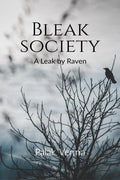 Bleak Society: A Leak by Raven