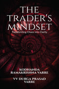The Traders Mindset : Transforming Chaos into Clarity
