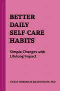 Better Daily SelfCare Habits: Simple Changes With Lifelong Impact