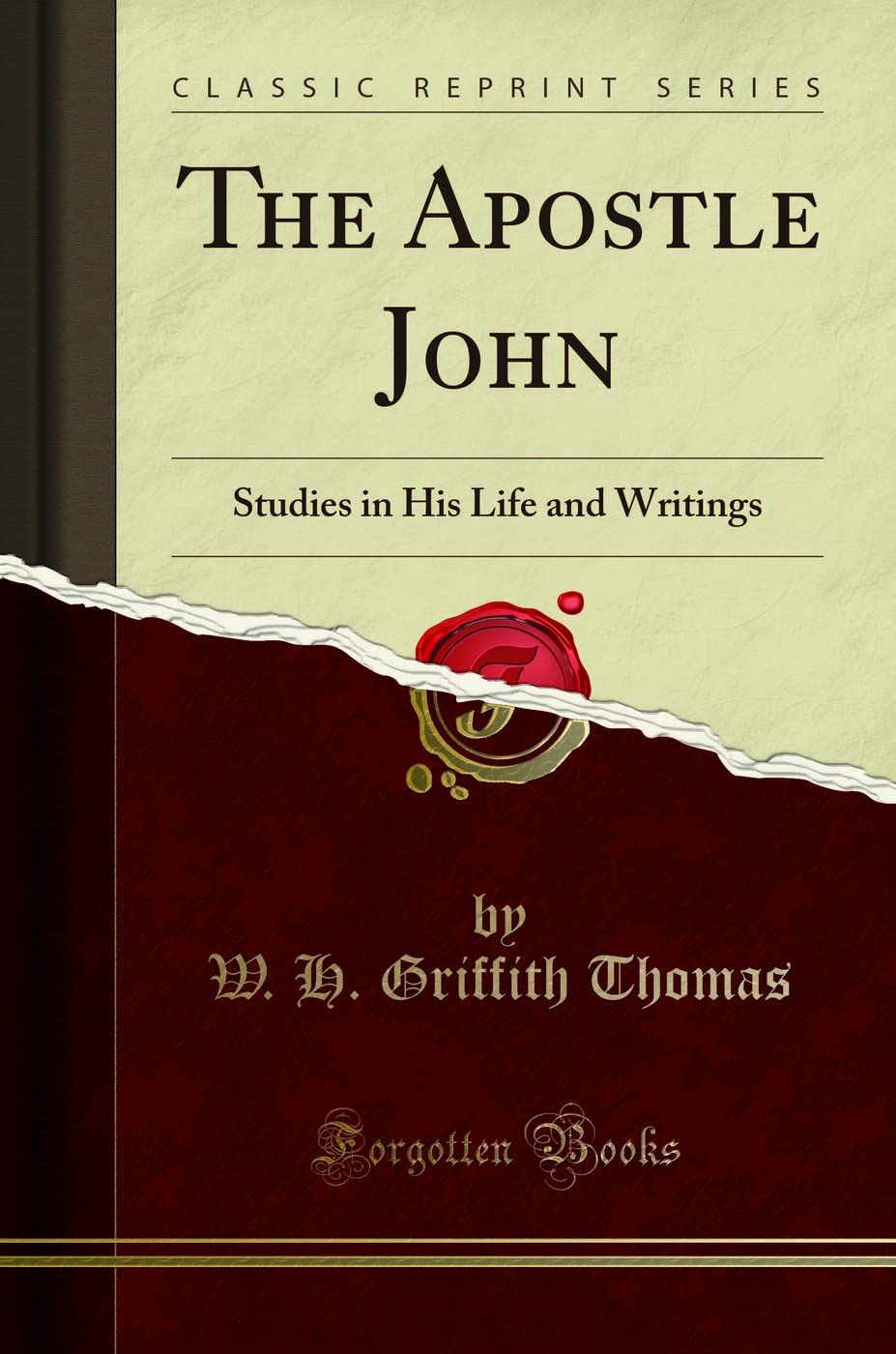 The Apostle John: Studies in His Life and Writings (Classic Reprint)