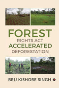 Forest Rights Act  Accelerated Deforestation