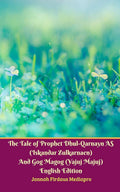 The Tale of Prophet DhulQarnayn AS (Iskandar Zulkarnaen) And Gog Magog (Yajuj Majuj) English Edition