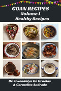 Goan Recipes  Volume I: Healthy Recipes