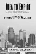 Idea To Empire Nine Step Signature System To Start A FailProof Business Volume 02 Product To Market : Volume 02 Product To Mark