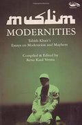 Muslim Modernities: Tabish Khairs Essays on Moderation and Mayhem