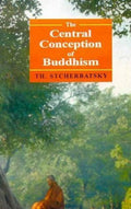 The Central Conception Of Buddhism: And The Meaning Of The Word Dharma