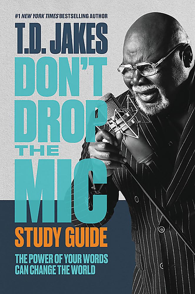 Dont Drop the Mic Study Guide: The Power of Your Words Can Change the World