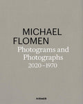 Michael Flomen: Photograms And Photographs. 2020  1970