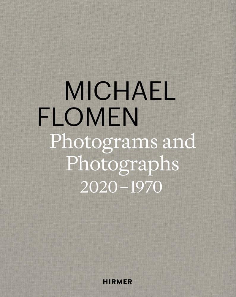 Michael Flomen: Photograms And Photographs. 2020  1970