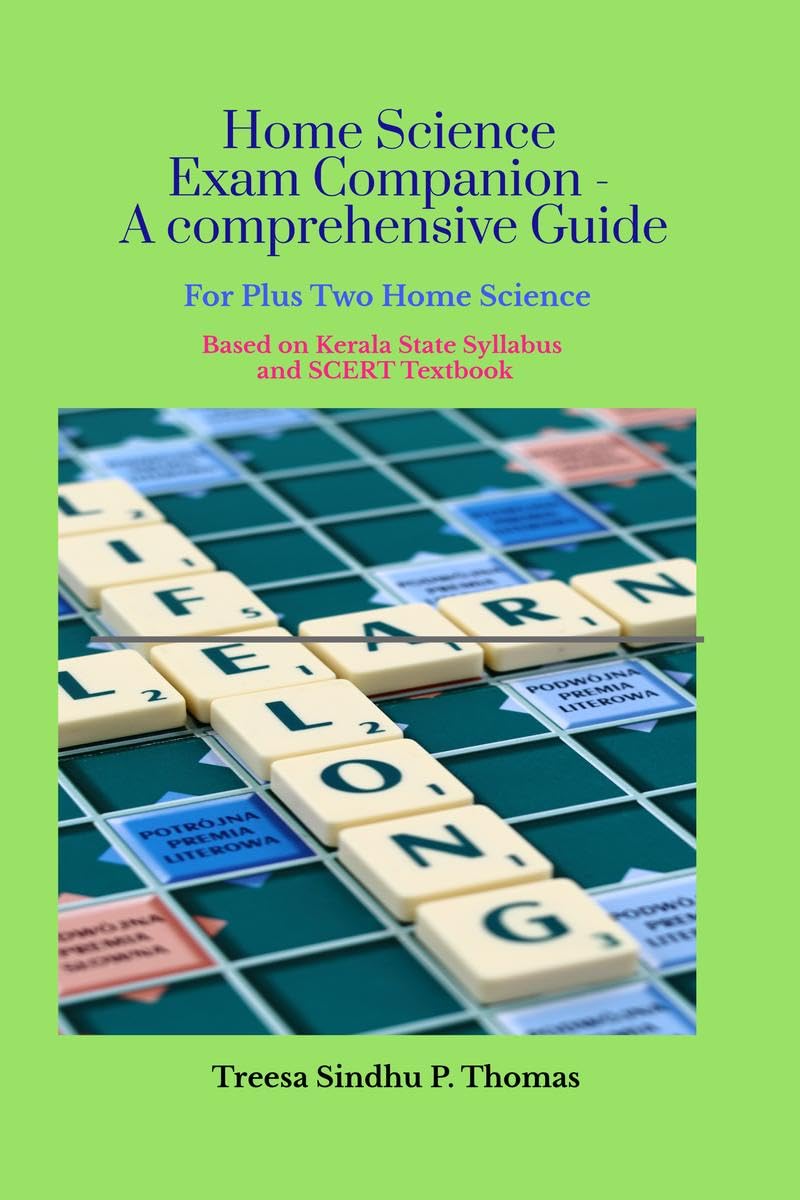 Home Science Exam Companion  A comprehensive Guide : For Higher Secondary XII Home Science Students