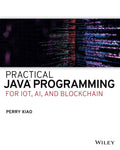 Practical Java Programming for IoT, AI, and Blockchain