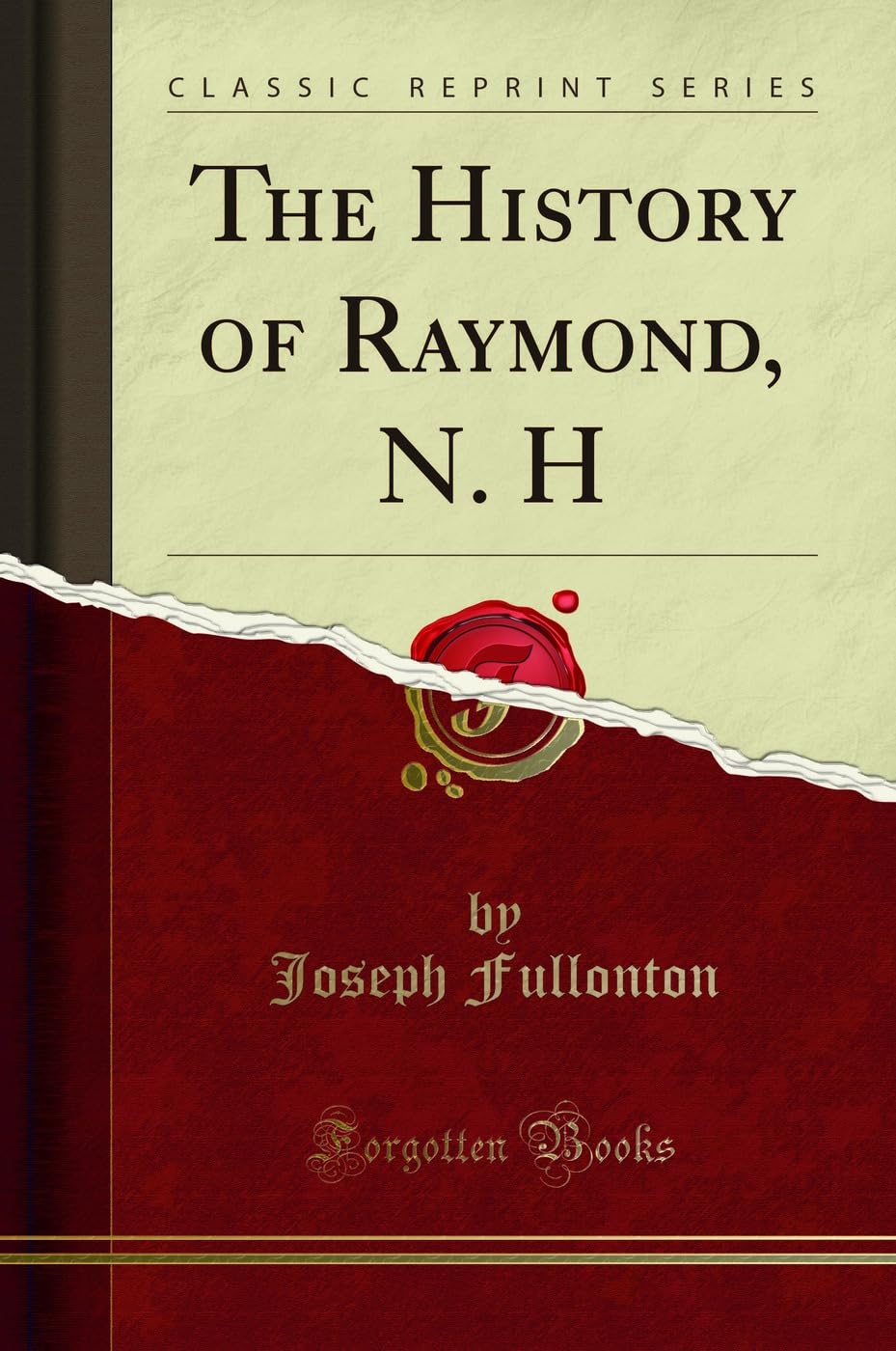 The History of Raymond, N. H (Classic Reprint)