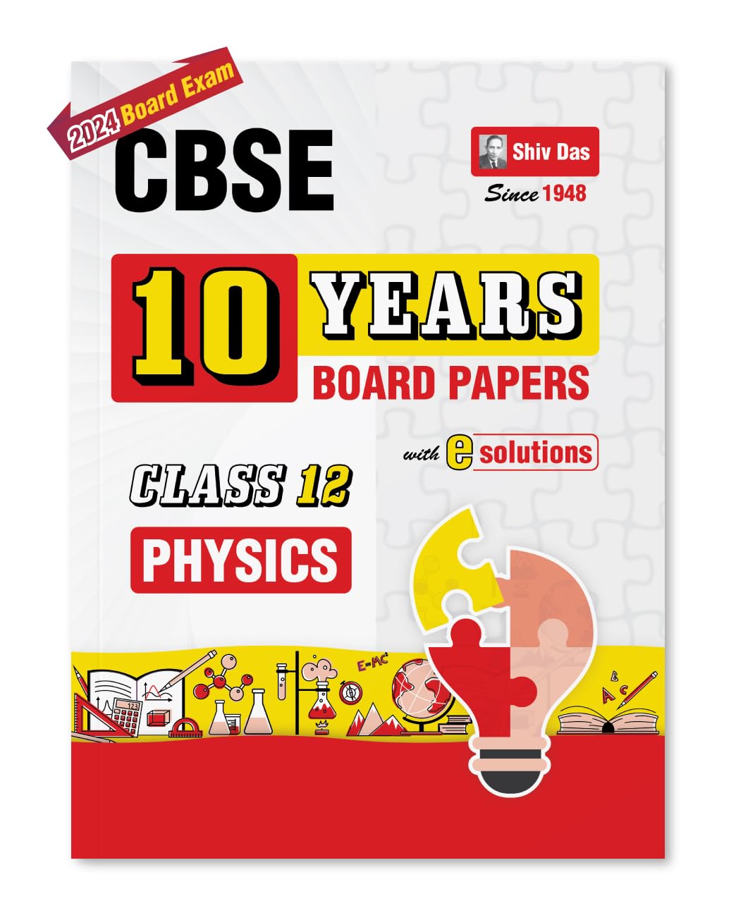 Shivdas CBSE Previous 10 Years Unsolved Board Papers for Class 12 Physics 2024 Board Exam