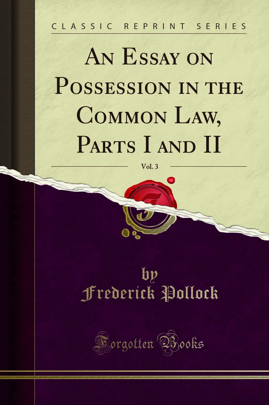 An Essay On Possession In The Common Law, Parts I And Ii, Vol. 3 (Classic Reprint)