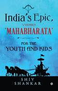 IndiaS Epic, VyasarS Mahabharata : For The Youth And Kids