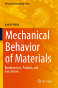 Mechanical Behavior of Materials: Fundamentals, Analysis, and Calculations (Mechanical Engineering)