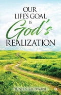Our Lifes Goal is Gods Realization