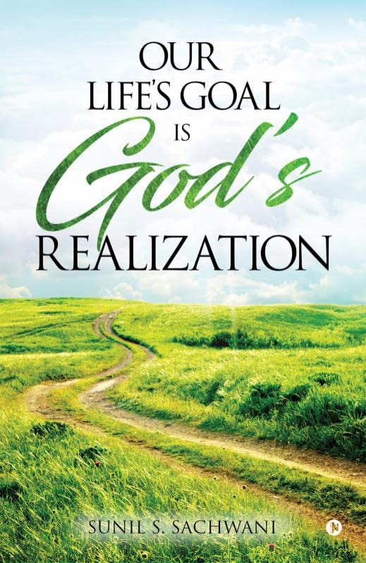Our Lifes Goal is Gods Realization