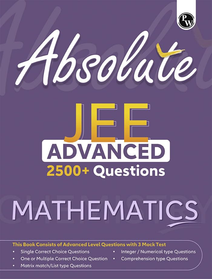 PW Absolute JEE Advanced Mathematics 2500+ Questions For 2025 Exam with Formula Sheet Latest Solved Paper and 3 Mock Tests [Pape