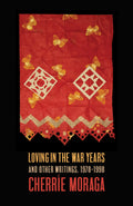 Loving In The War Years: Lo Que Nunca Pas Por Sus Labios: And Other Writings, 19781999