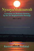 NyaayaMuktaavali  Vol. 1 : A treatise on Brahma Sutras by Sri Sri Raghavendra Swamiji