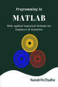 Programming In Matlab : With Applied Numerical Methods For Engineers And Scientists