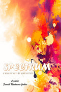 SPECTRUM  A BOOK OF ARTS BY SOME ARTISTS