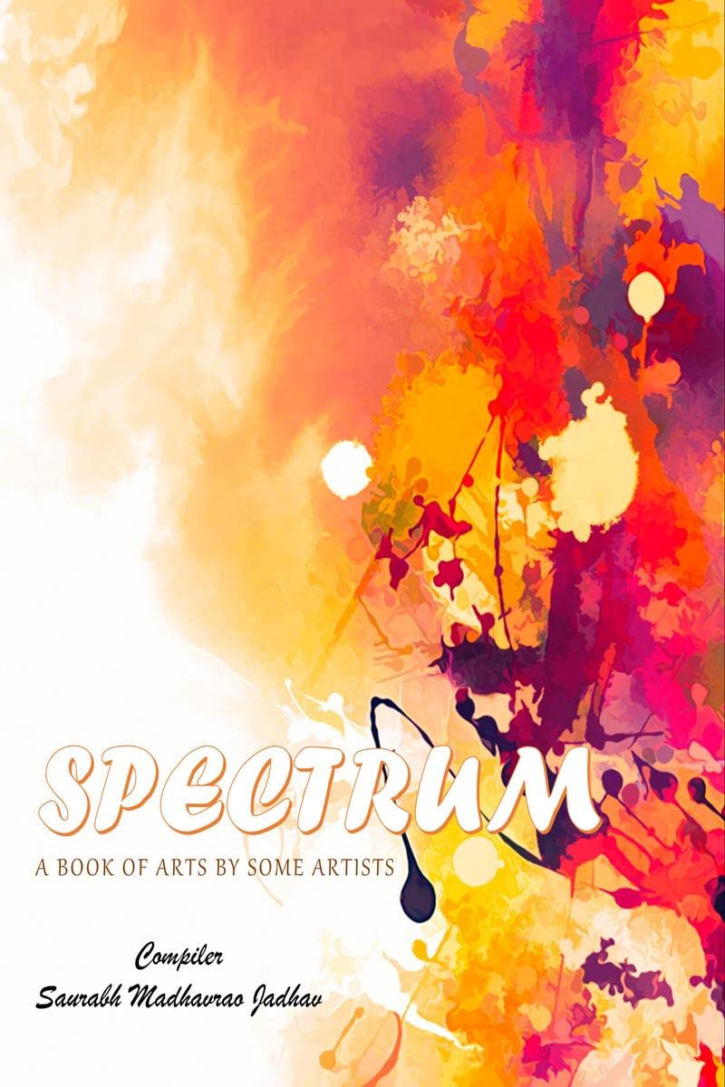 SPECTRUM  A BOOK OF ARTS BY SOME ARTISTS