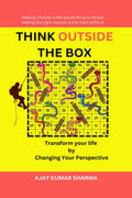 THINK OUTSIDE THE BOX: Transform Your Life by Changing Your Perspective