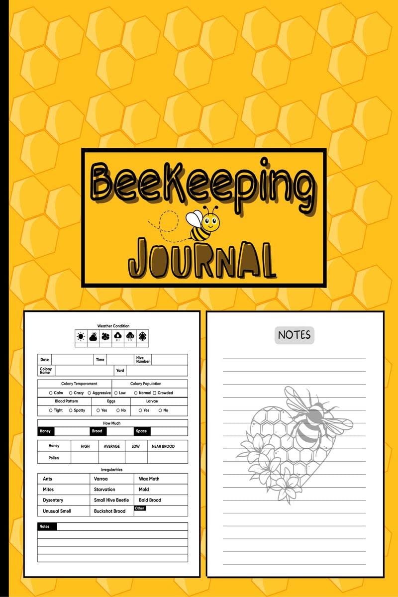 Beekeeping Journal : Amazing Beekeeper Journal to Track Your Beehive Progress and Behavior of the colony | Tracking Log Book and