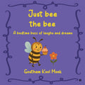 Just bee the bee: A bedtime buzz of laughs and dreams