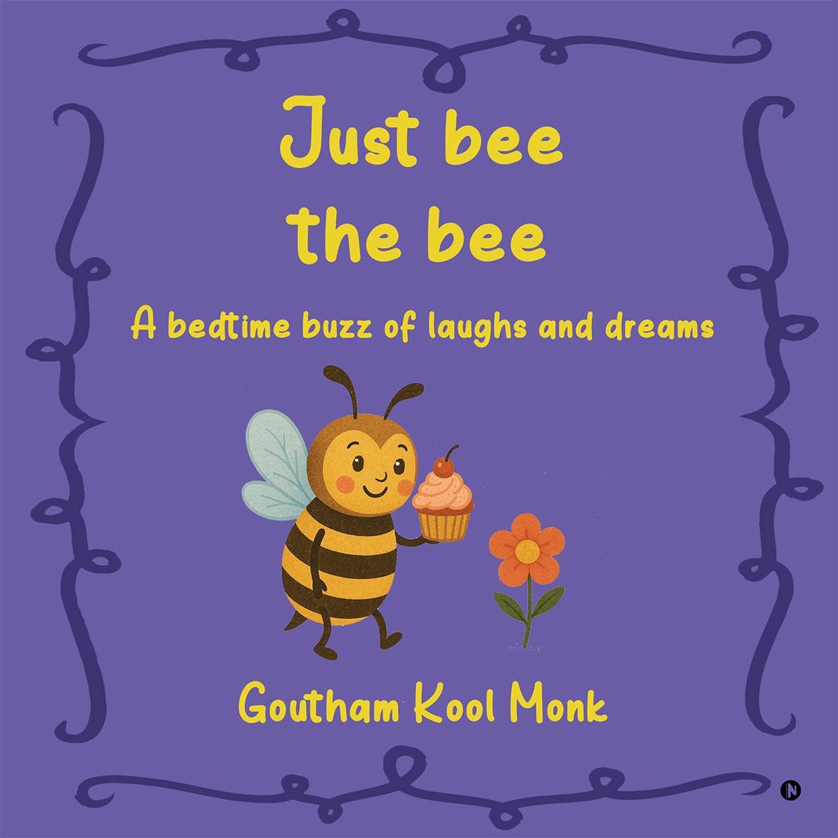 Just bee the bee: A bedtime buzz of laughs and dreams