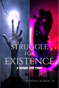 Struggle for existence. : A zombie love story