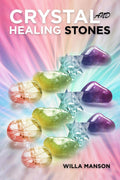 CRYSTAL AND HEALING STONES : Your Complete Guide to Crystals and Healing Stones for Complete Beginners. Healing Stones, Moonston