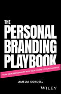 The Personal Branding Playbook: Turn Your Personality Into Your Competitive Advantage