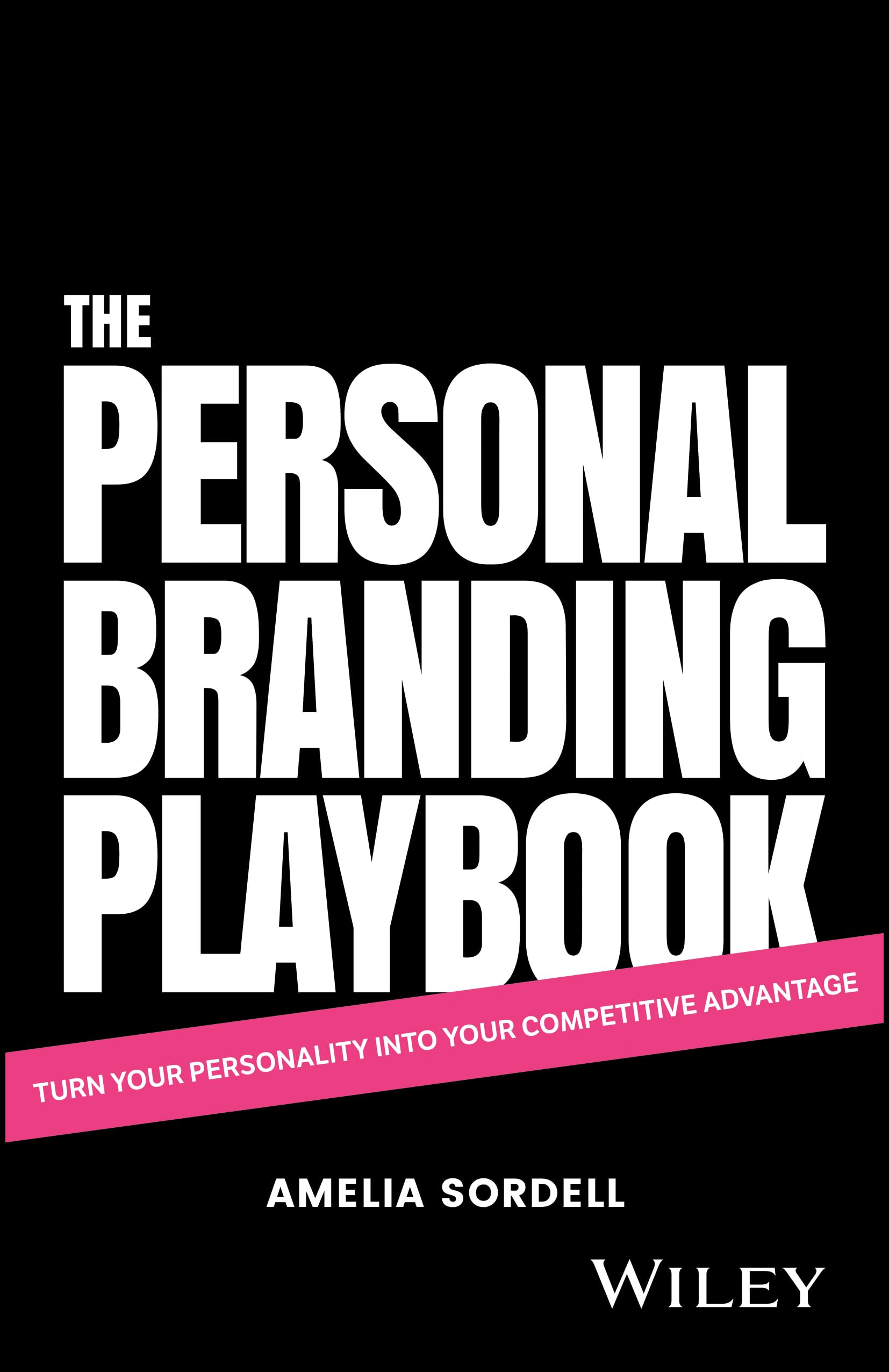 The Personal Branding Playbook: Turn Your Personality Into Your Competitive Advantage