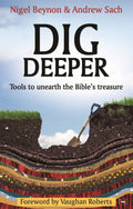 Dig Deeper: Tools to Unearth the Bibles Treasure