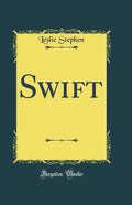 Swift (Classic Reprint)