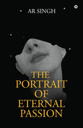 The Portrait Of Eternal Passion