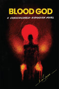 Blood God : A ConsciousnessExpansion Novel