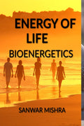 ENERGY OF LIFE : BIOENERGETICS