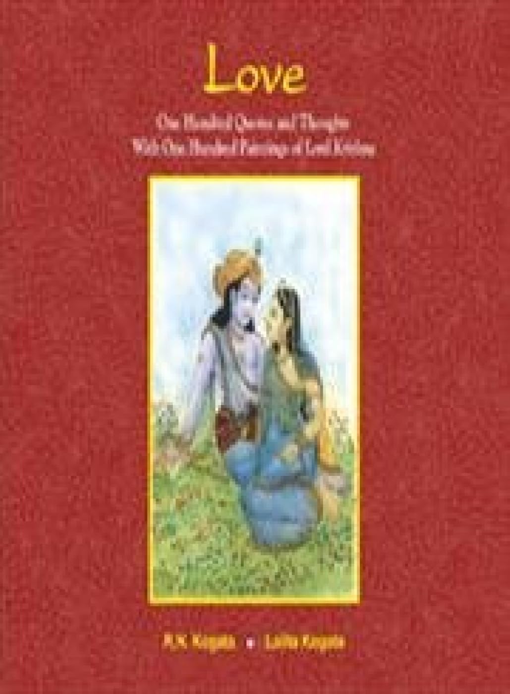 Love: One Hundred Quotes and Thoughts with One Hundred Paintings of Lord Krishna
