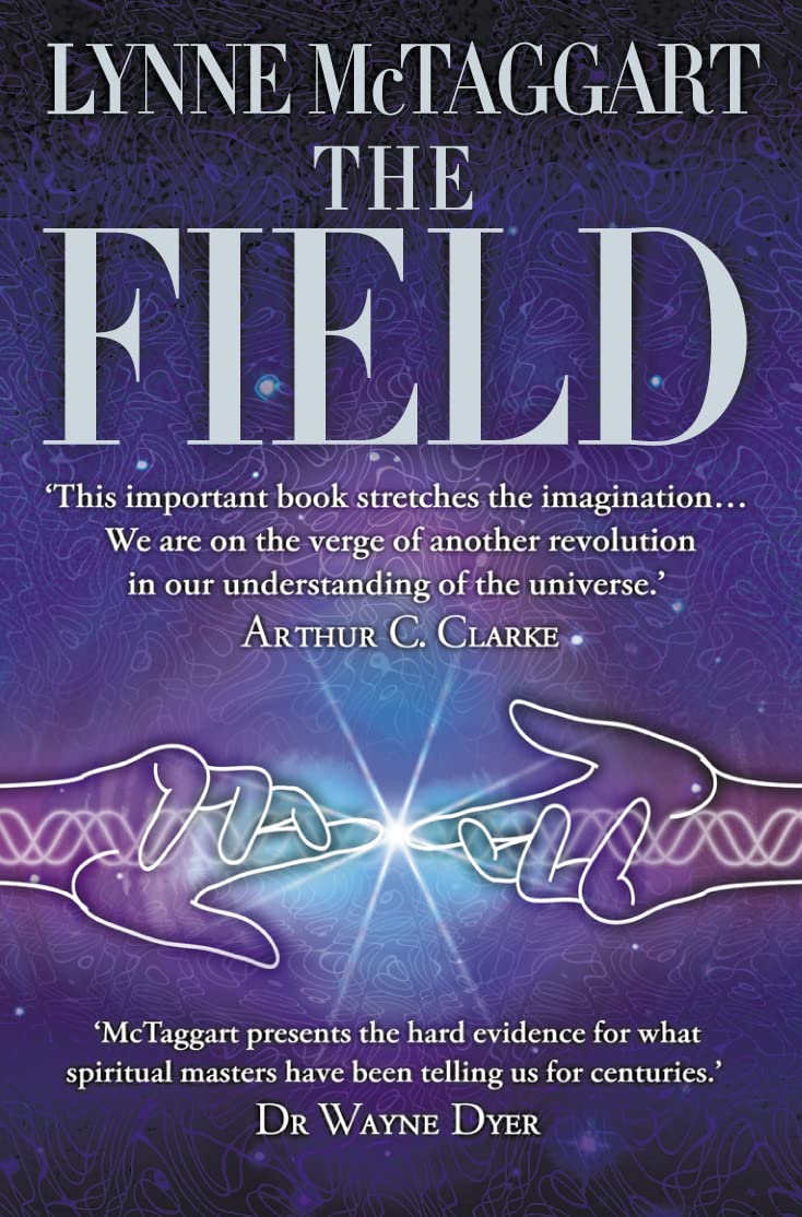 The Field : The Quest for the Secret Force of the Universe