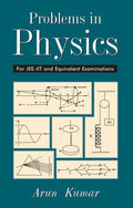 Problems In Physics: For JeeIit And Equivalent Examinations