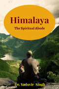 Himalaya : The Spiritual Abode